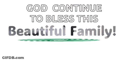 God Continue To Bless This Beautiful Family GIF