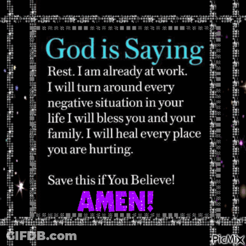 God Is Saying Rest I Am Already At Work And I Will Turn Around Every Negative Situation In Your Life GIF