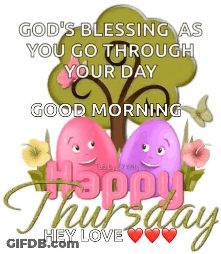 God 'S Blessing As You Go Through Your Day Good Morning Happy Thursday Hey Love ! GIF
