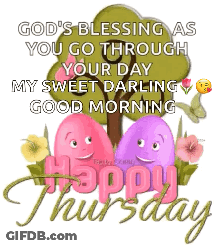 God 'S Blessing As You Go Through Your Day Is My Sweet Darling Good Morning Happy Thursday GIF