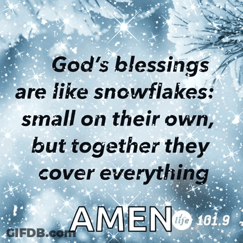God's Blessings Like Snowflakes Amen Life 101.9 GIF