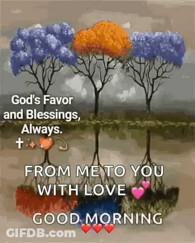 God 'S Favor And Blessings , Always . From Me To You With Love . Good Morning . GIF