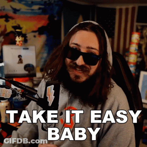 Godku Take It Easy Baby GIF