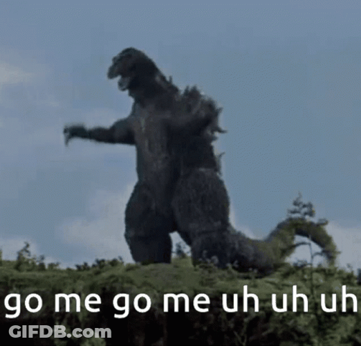 Godzilla Meme Go Me Go Me GIF