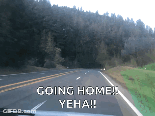 Going Home Yeha Is Written On The Side Of A Highway GIF