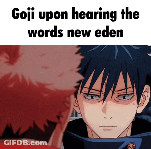Goji Upon Hearing The Words New Eden With A Picture Of A Man GIF