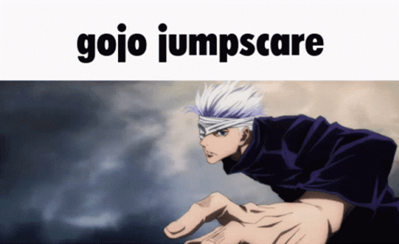 Gojo Jumpscare Meme GIF