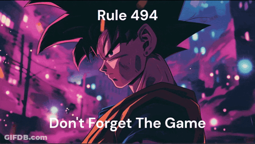 Goku Poster Rule 494 Don't Forget The Game GIF