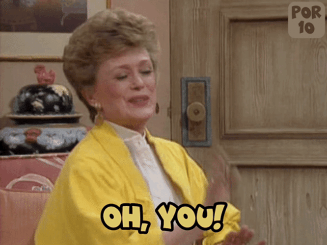 Golden Girls Oh You GIF
