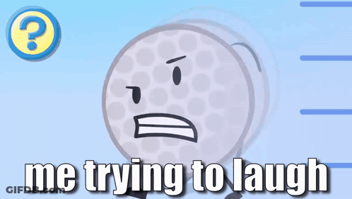Golf Ball Laughing Me Trying To Laugh GIF