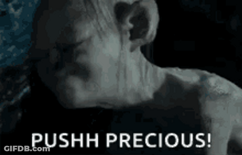Gollum Push Precious Meme GIF