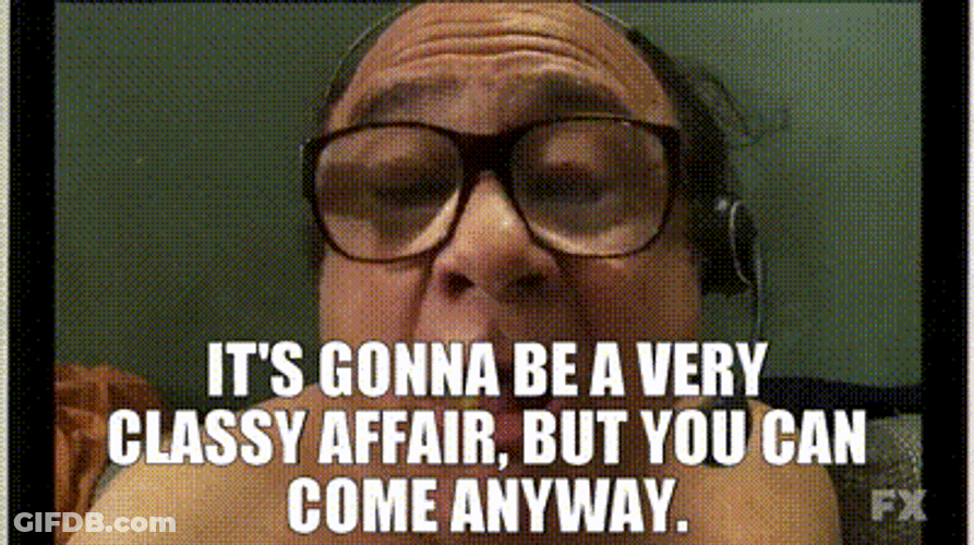 Gonna Be A Very Classy Affair Anyway GIF