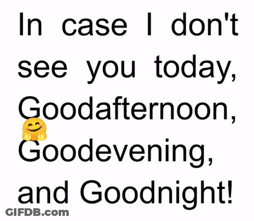 Good Afternoon Good Evening Goodnight GIF