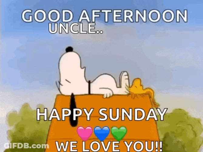 Good Afternoon Uncle Cute Sunday We Love You GIF