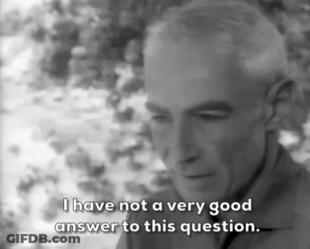 Good Answer J Robert Oppenheimer GIF