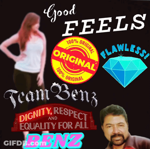 Good Feels And Dignity Respect And Equality For All Benz Poster GIF