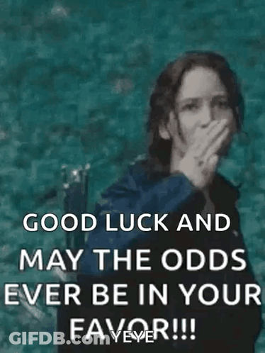 Good Luck May The Odds Be In Your Favor GIF