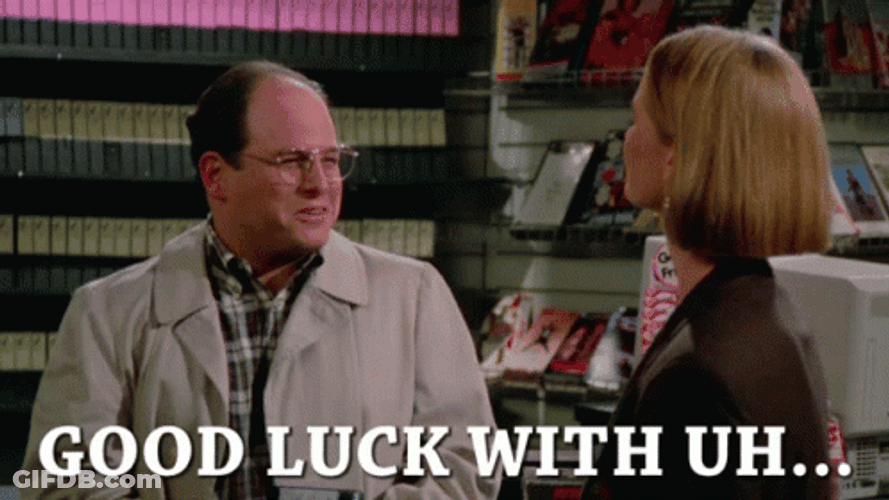Good Luck With The Whole Thing GIF