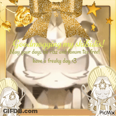 Good Mogging My Skiblis May Your Days Be Rizz And Fanum Tax Free Greeting Card GIF