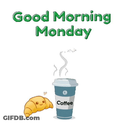 Good Monday Morning Coffee And Croissant GIF