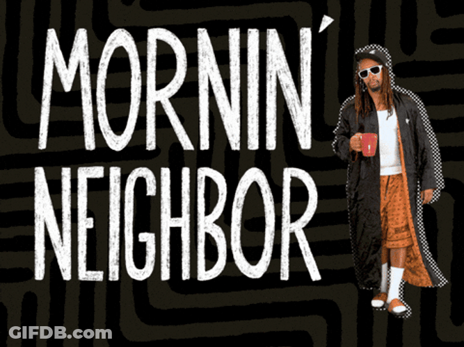 Good Monday Neighbor GIF