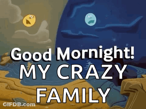 Good Mornight My Crazy Family Cartoon GIF