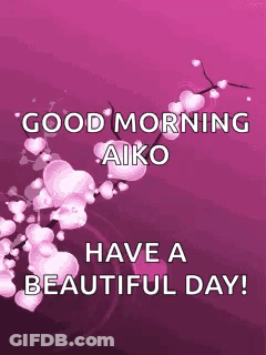Good Morning Aiko Have Beautiful Day Pink Flowers Hearts Purple Background GIF