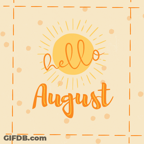 Good Morning And Hello August GIF