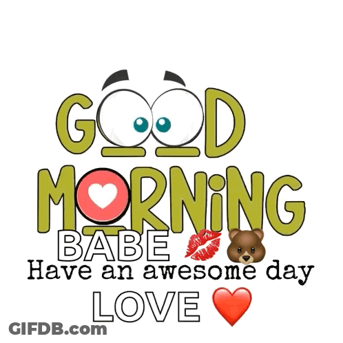 Good Morning Babe Have An Awesome Day GIF
