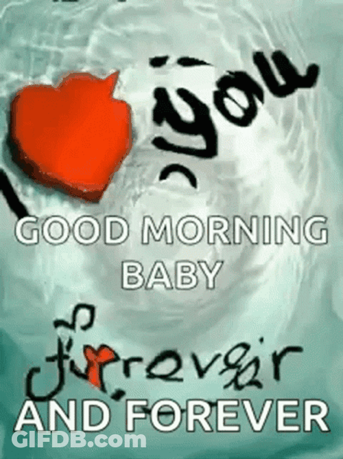 Good Morning Baby Love You Forever GIF