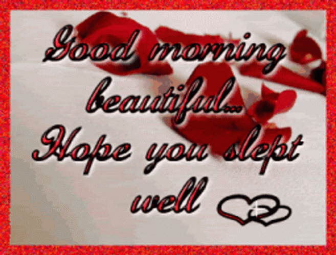 Good Morning Beautiful Hope You Slept Well GIF