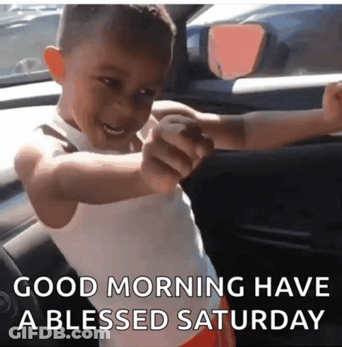 Good Morning Blessed Saturday Tuesday Meme GIF