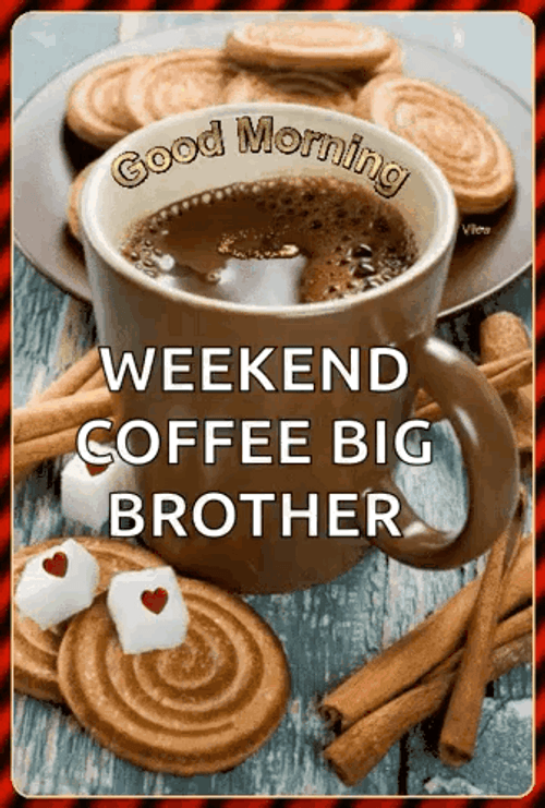 Good Morning Brother Coffee And Biscuits GIF