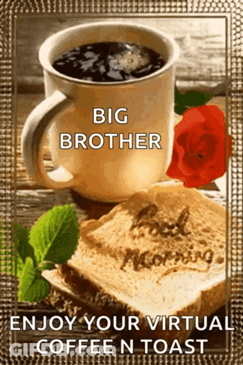 Good Morning Brother Coffee With Toast GIF