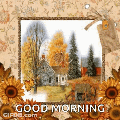 Good Morning Card House In Woods With Sunflowers GIF