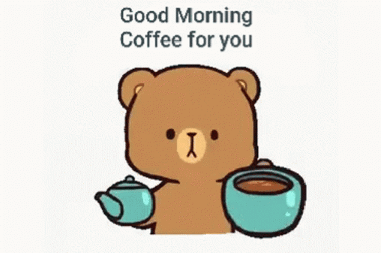 Good Morning Coffee For You Bear Cup Pouring GIF