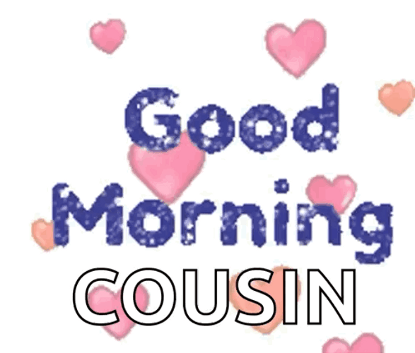 Good Morning Cousin GIF