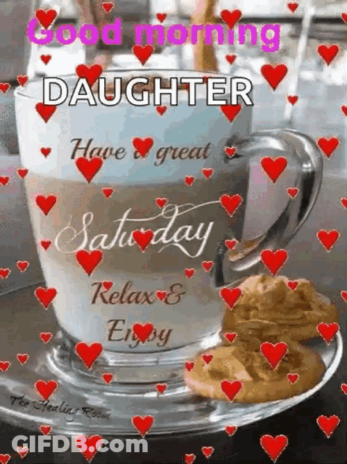Good Morning Daughter Great Saturday GIF