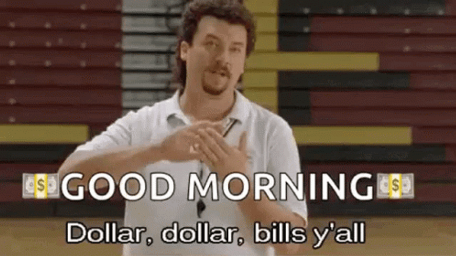 Good Morning Dolla Dolla Bill Yall GIF