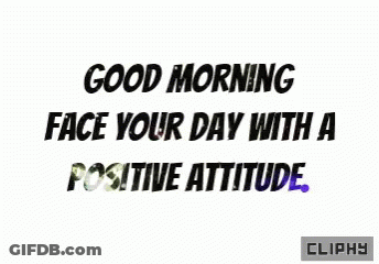 Good Morning Face Your Day With Positive Attitude Clippy GIF