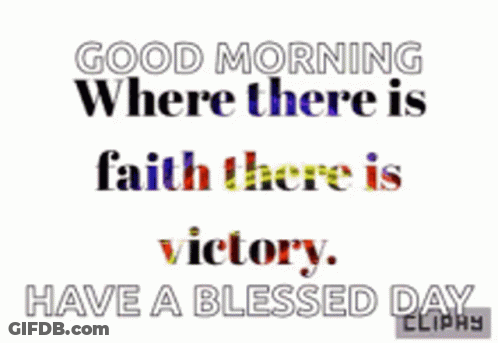 Good Morning Faith Victory Blessings GIF