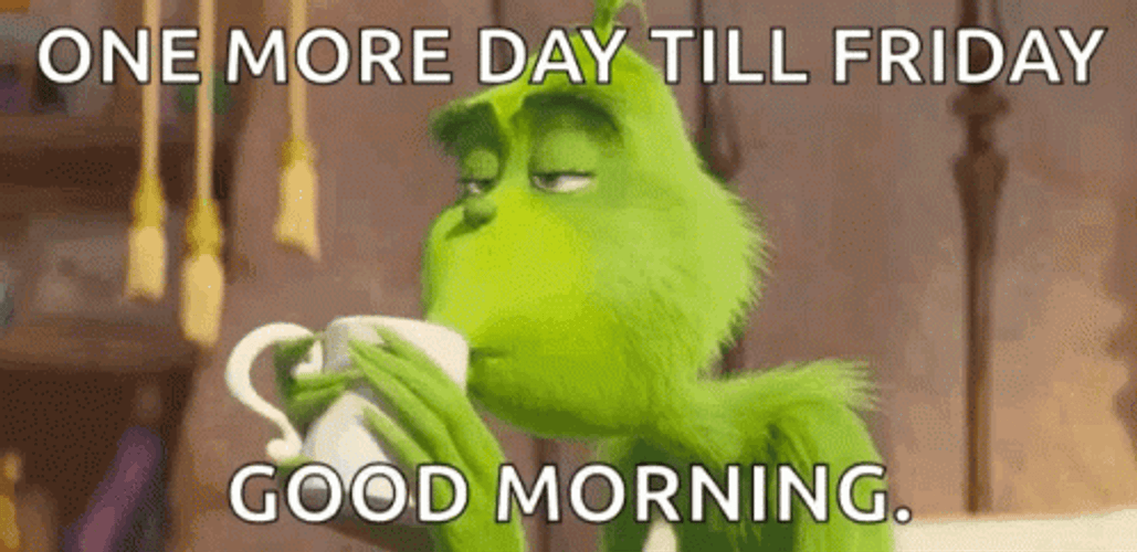 Good Morning Friday Grinch GIF