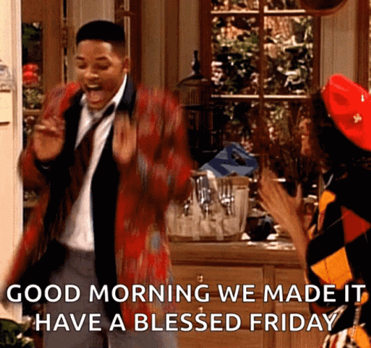 Good Morning Friday We Made It GIF