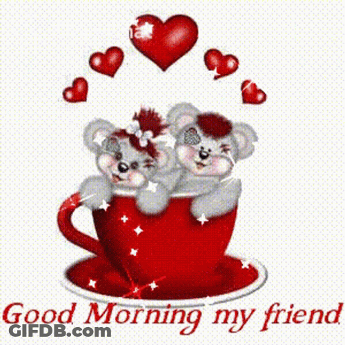 Good Morning Friend Bears In A Cup GIF