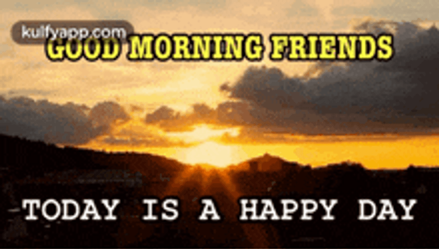 Good Morning Friends Happy Day Sunset Timelapse GIF