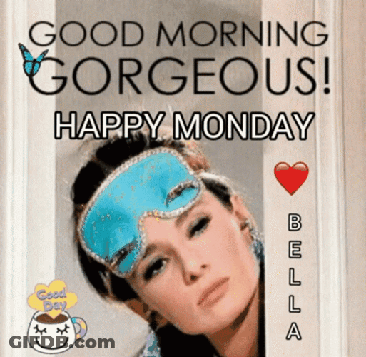 Good Morning Gorgeous Happy Monday GIF
