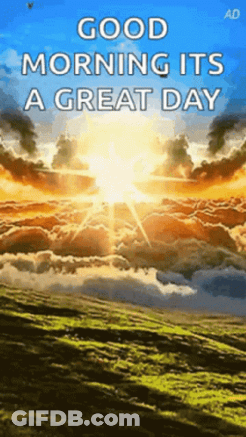 Good Morning Great August GIF