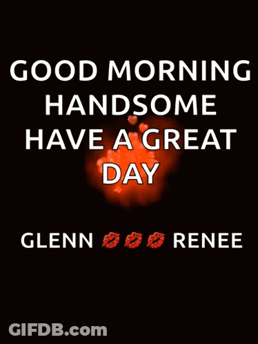 Good Morning Handsome Glenn Renee Card GIF