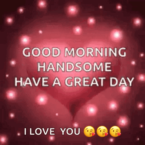 Good Morning Handsome Have A Great Day At School GIF