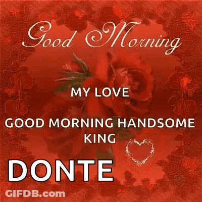 Good Morning Handsome King Donte Card With Roses GIF